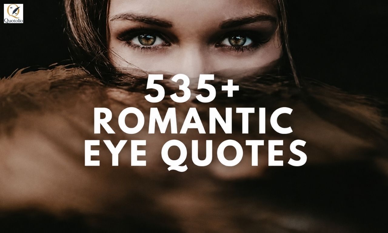 535+ Eye Quotes About Love – Romantic, Deep, Cute & Heartfelt Quotes for Every Relationship