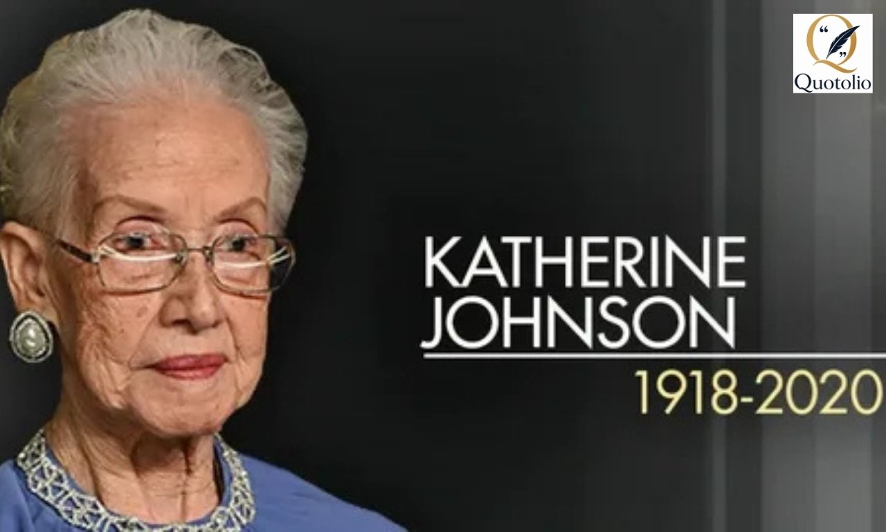 Katherine Johnson quotes with verified inspiration, wisdom, and life lessons from the pioneering NASA mathematician.