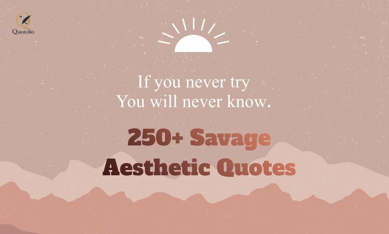 Savage Aesthetic Quotes featuring bold, confident, and inspiring sayings for self-love, attitude, success, and Instagram captions.