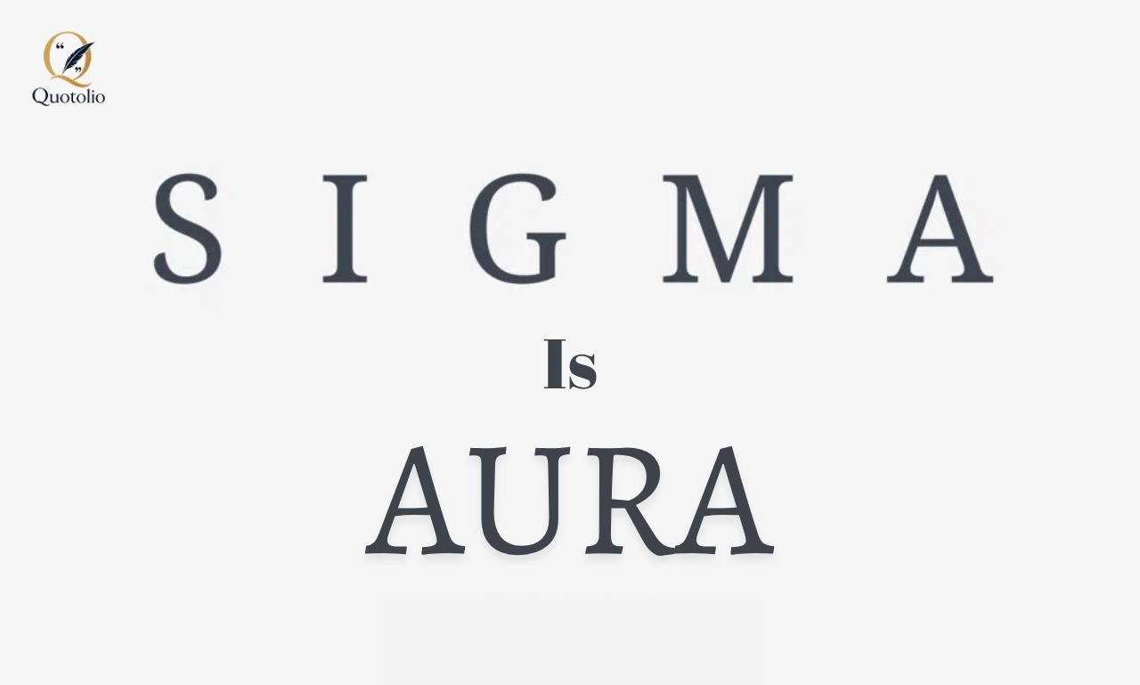 sigma aura quotes