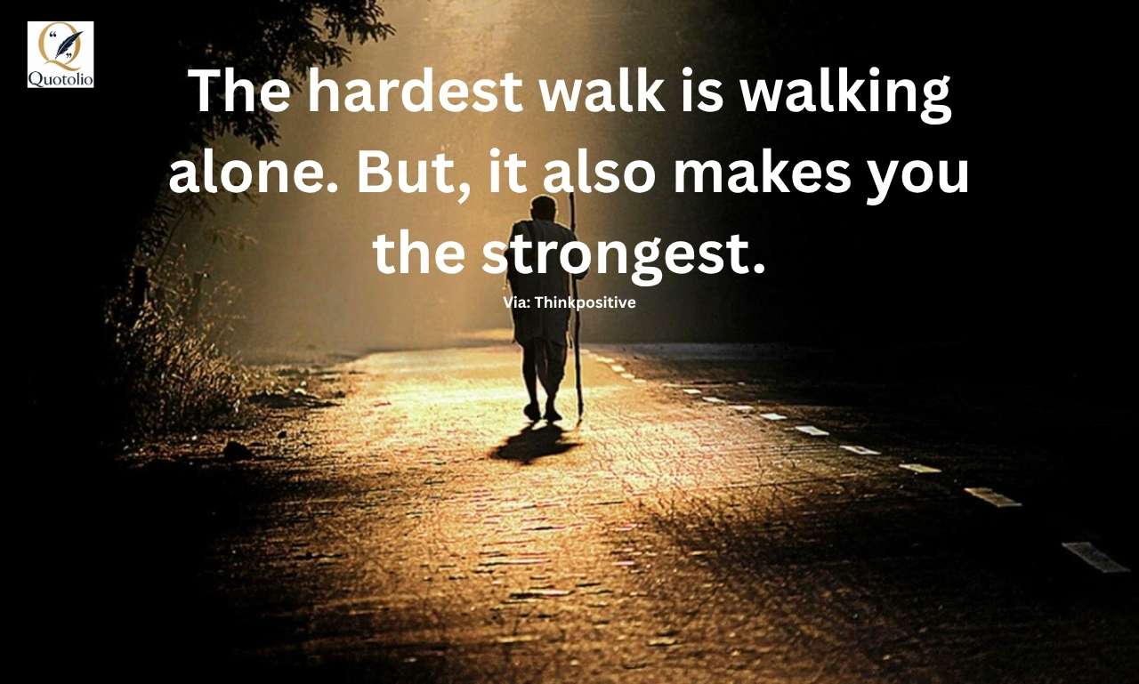 Walk Alone Quotes