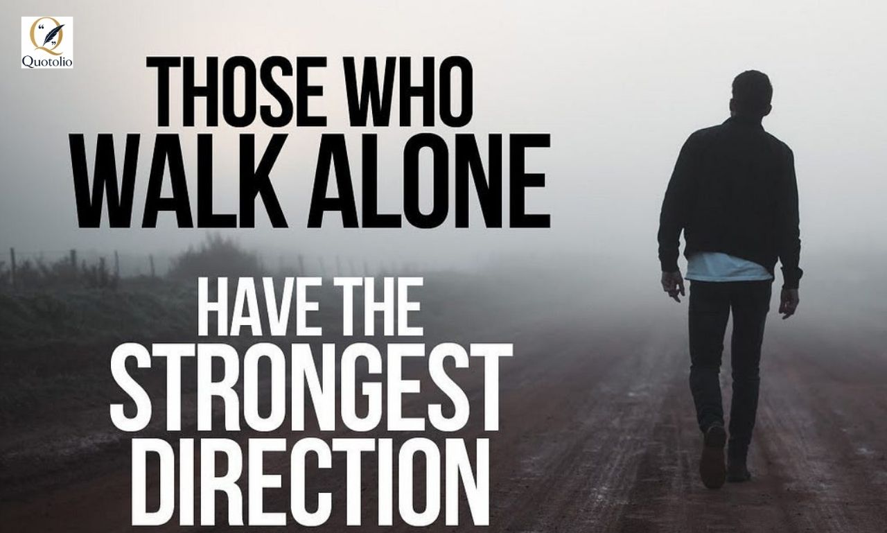 Walk Alone Quotes