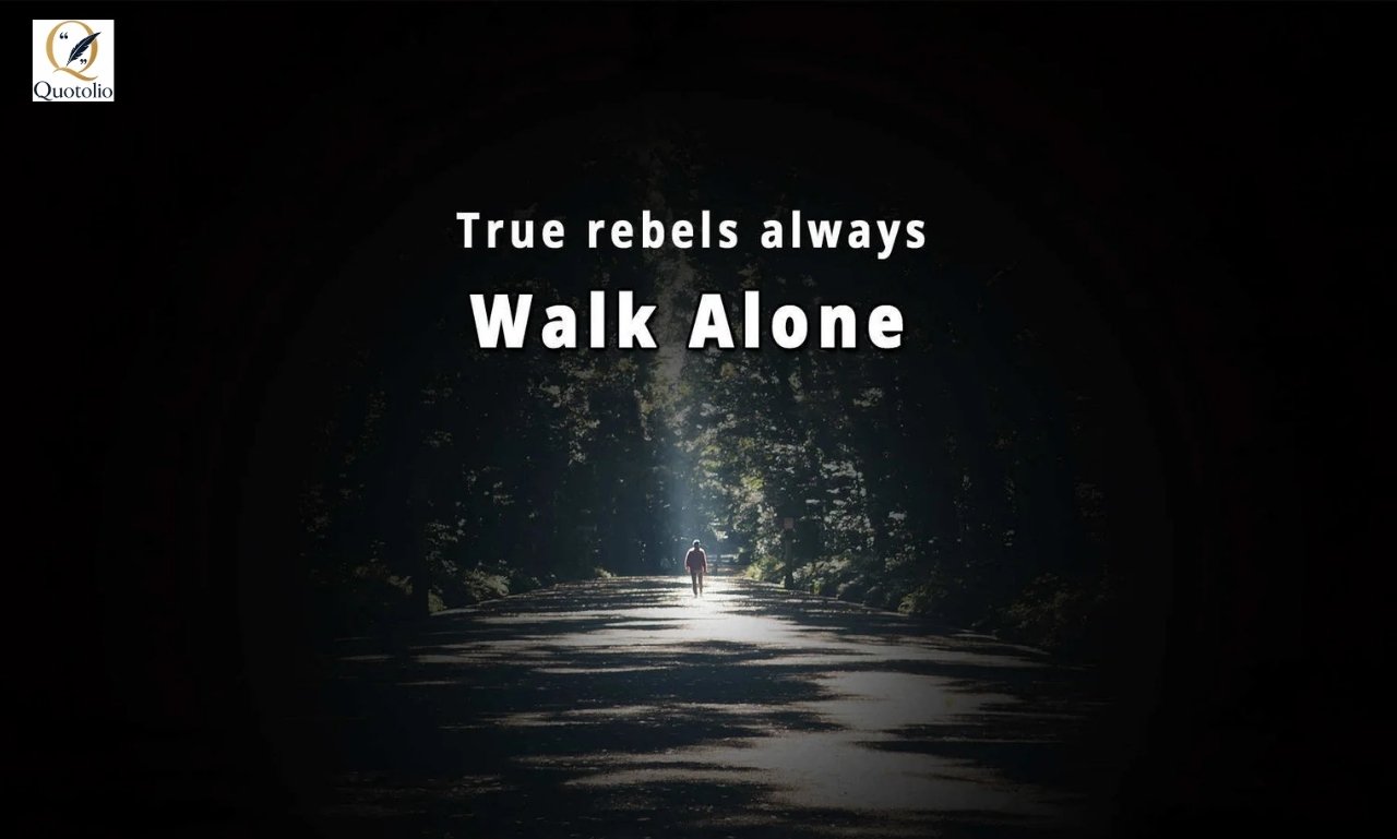 Walk Alone Quotes