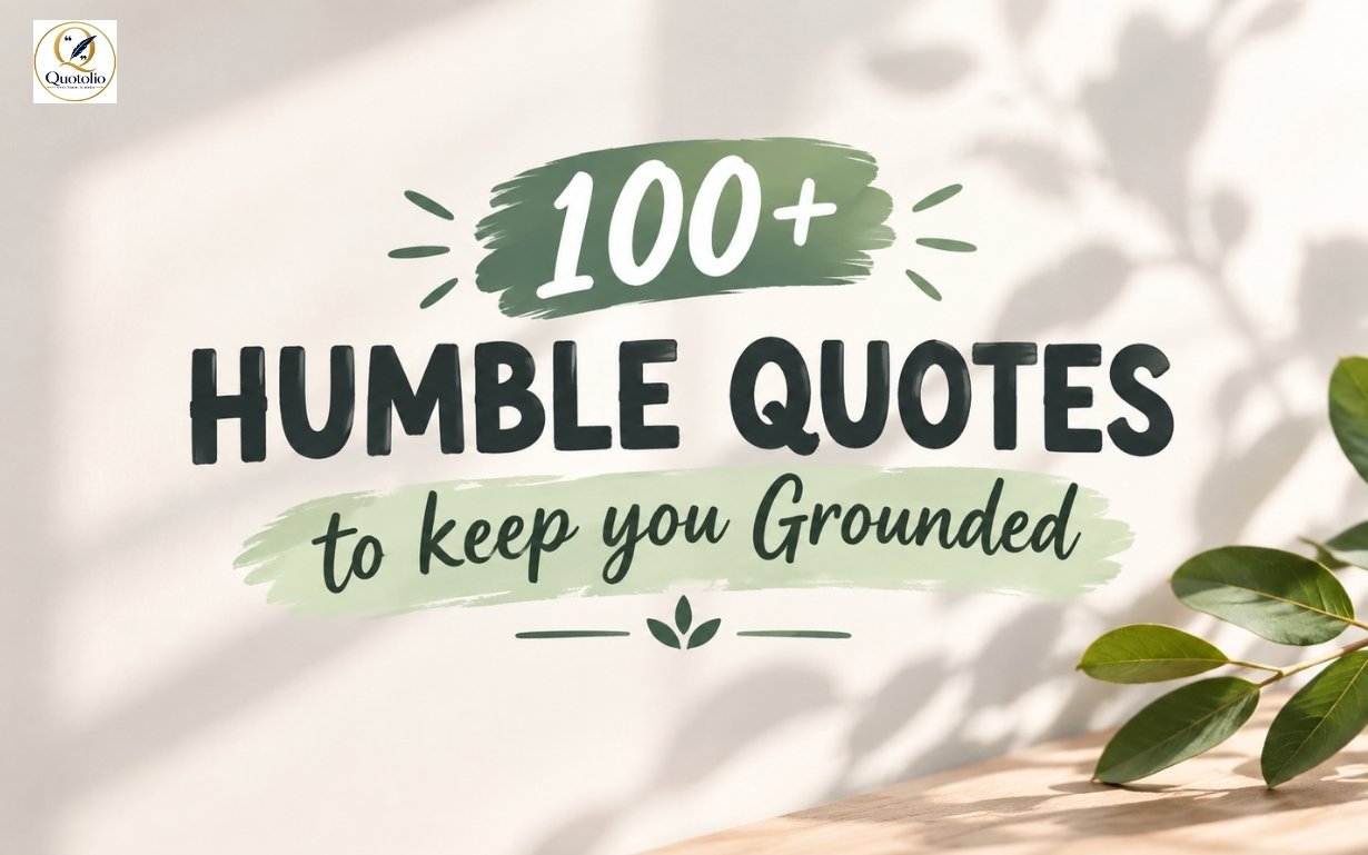 100+ Humble Quotes to Keep You Grounded — minimalist inspirational graphic with soft botanical shadows, green leaves, and a calming neutral background.