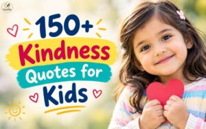 150+ Kindness Quotes for Kids – colorful quote graphic featuring a smiling child holding a red heart
