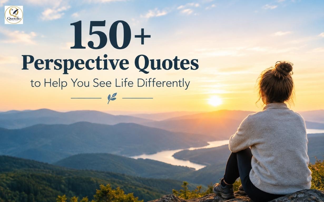 150+ perspective quotes to help you see life differently with a peaceful mountain sunrise